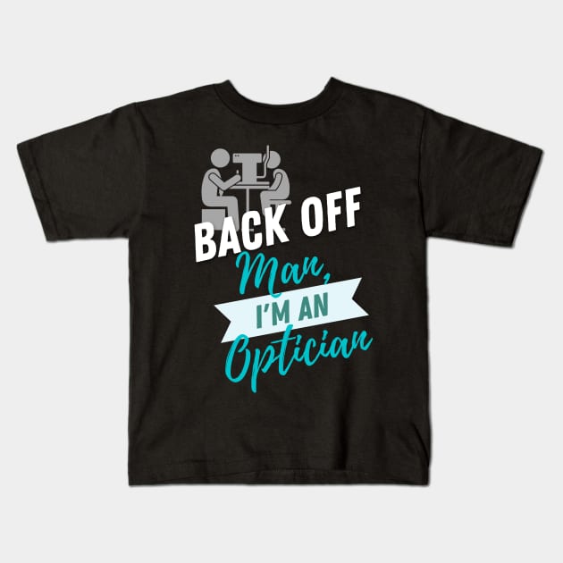 Back Off Optician Kids T-Shirt by ZombieTeesEtc